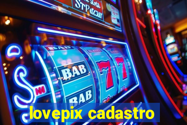 lovepix cadastro